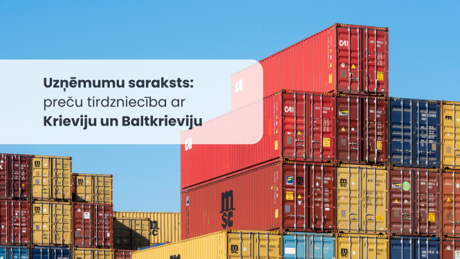 Kravas konteineri un uzraksts "Uzņēmumu saraksts: preču tirdzniecība ar Krieviju un Baltrieviju"
