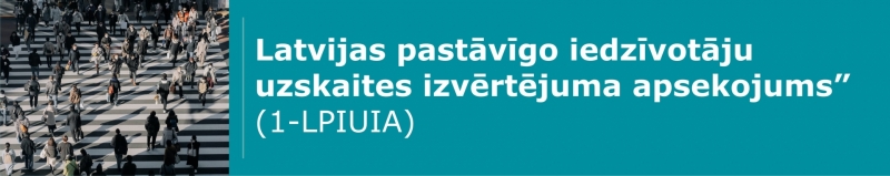 Attēls ar tekstu:" Latvijas pastāvīgo iedzīvotāju uzskaites izvērtējuma apsekojums"