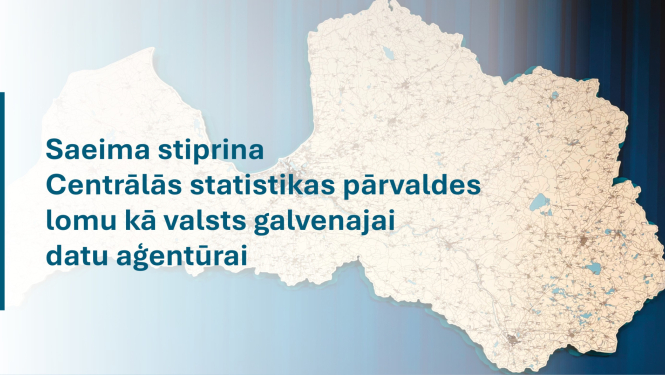 Latvijas karte, teksts: "Saeima stiprina CSP lomu kā valsts galvenajai datu aģentūra"