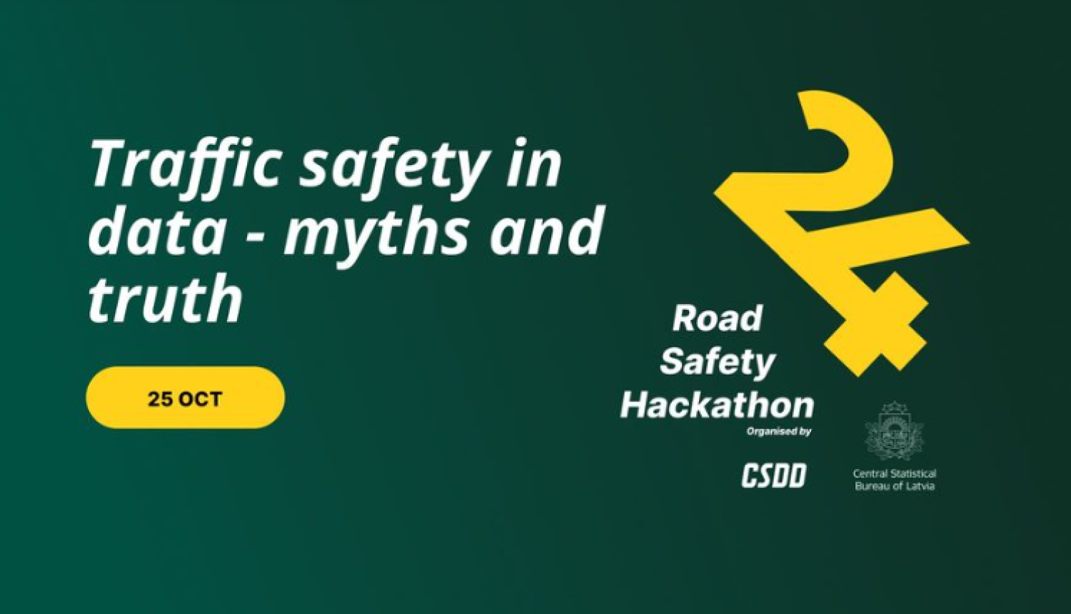 Pasākuma plakāts - 25 oktobris. Satiksmes drošība datos – mīti un patiesība