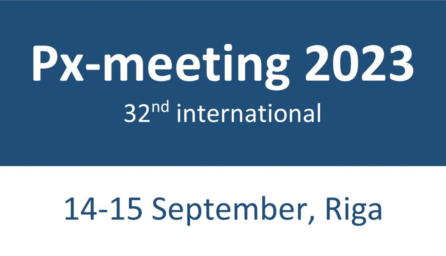 Attēls ar tekstu: "Px-meeting 2023, 32nd international"